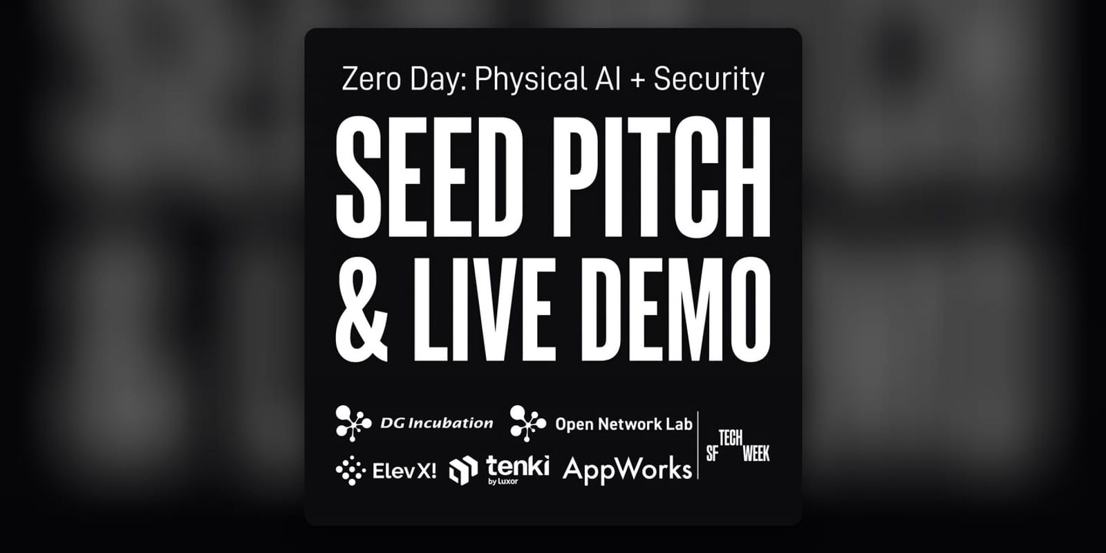 Event poster for Zero Day: Physical AI + Security Seed Pitch and Live Demo