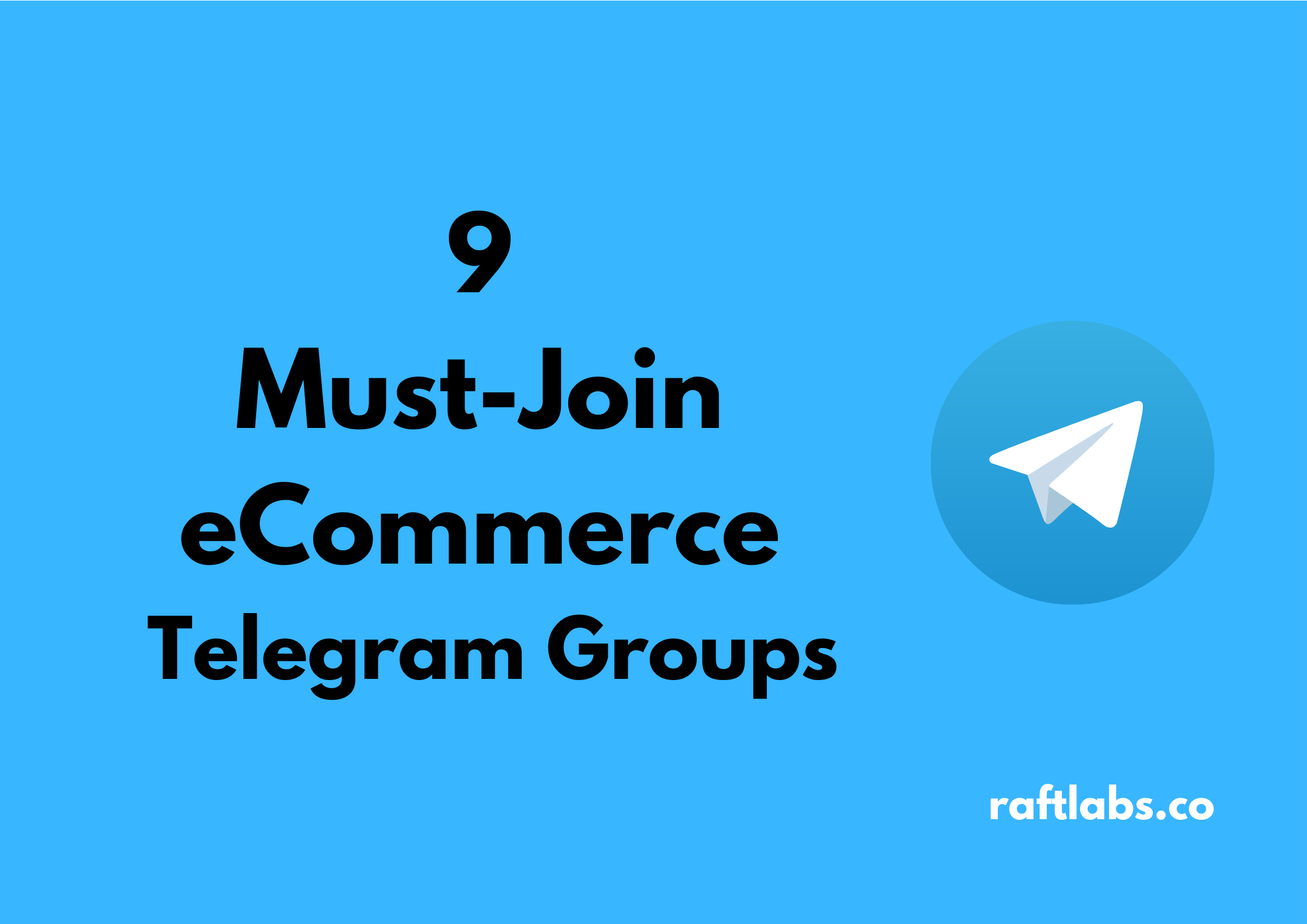 Handpicked list of best eCommerce Telegram Groups| raftlabs