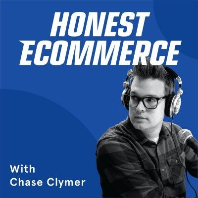 Honest Ecommerce Podcast- eCommerce Podcasts 2021