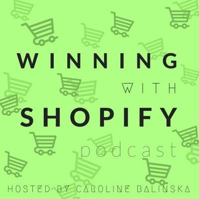 Winning With Shopify Podcast- eCommerce Podcasts 2021