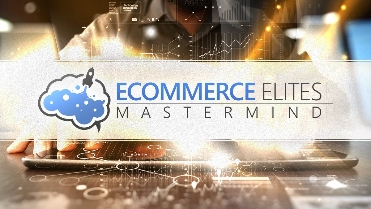 eCommerce Elites Mastermind- eCommerce Facebook Groups 2021