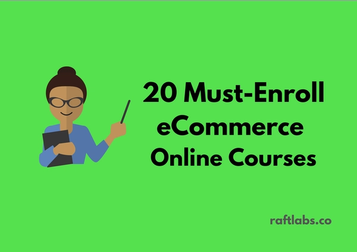 Handpicked list of best eCommerce Courses | RaftLabs