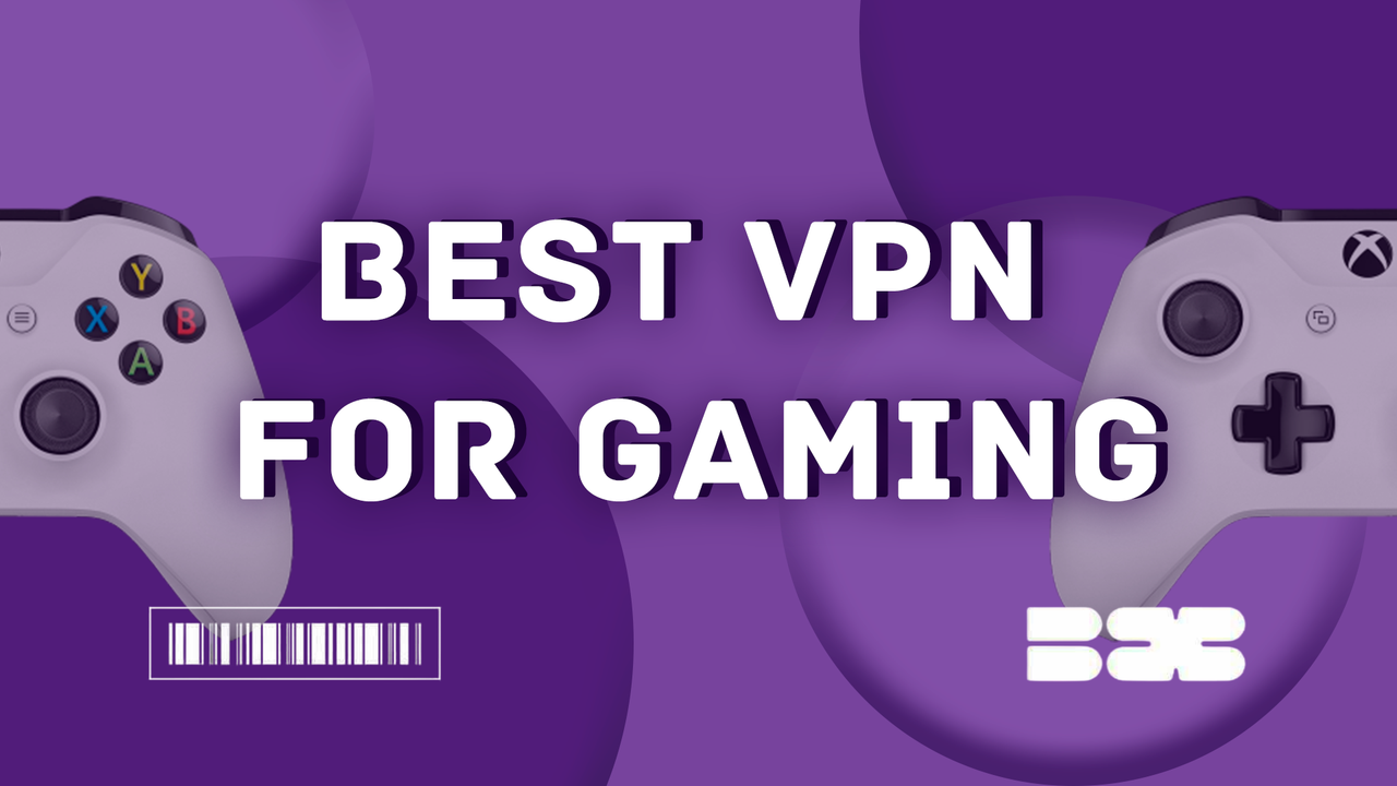 Best VPN For Gaming In 2024