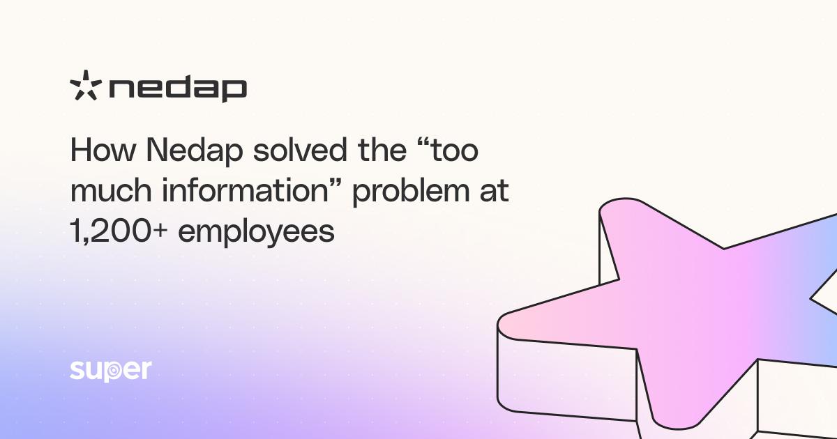 How Nedap solved the "too much information" problem at 1,200+ employees