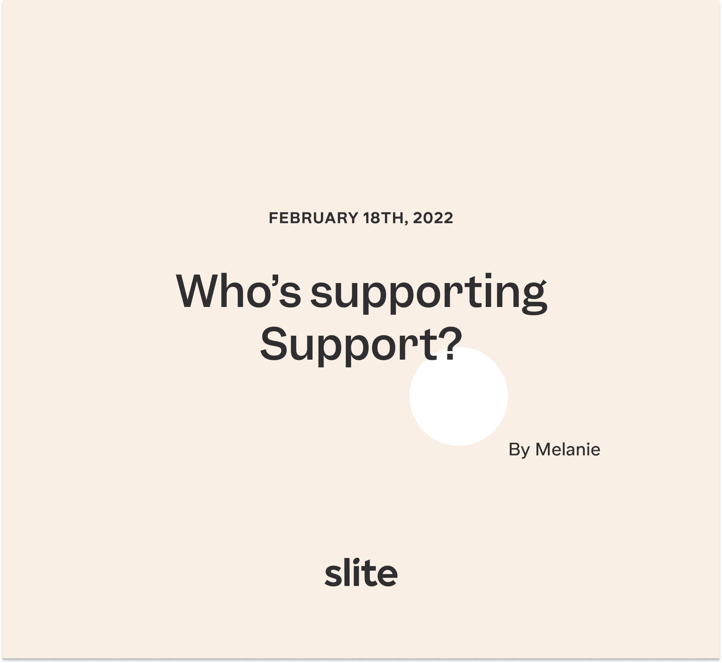 Who's Supporting Support?