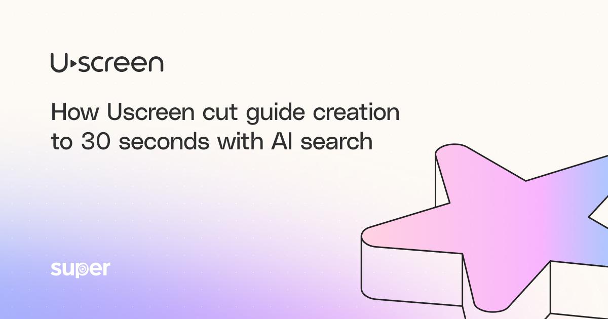 How Uscreen cut guide creation to 30 seconds with AI search