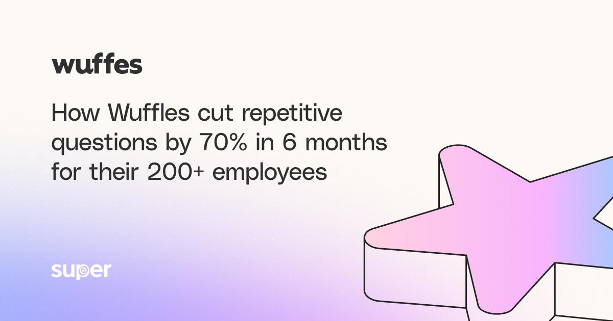 How Wuffes cut repetitive questions by 70% in 6 months