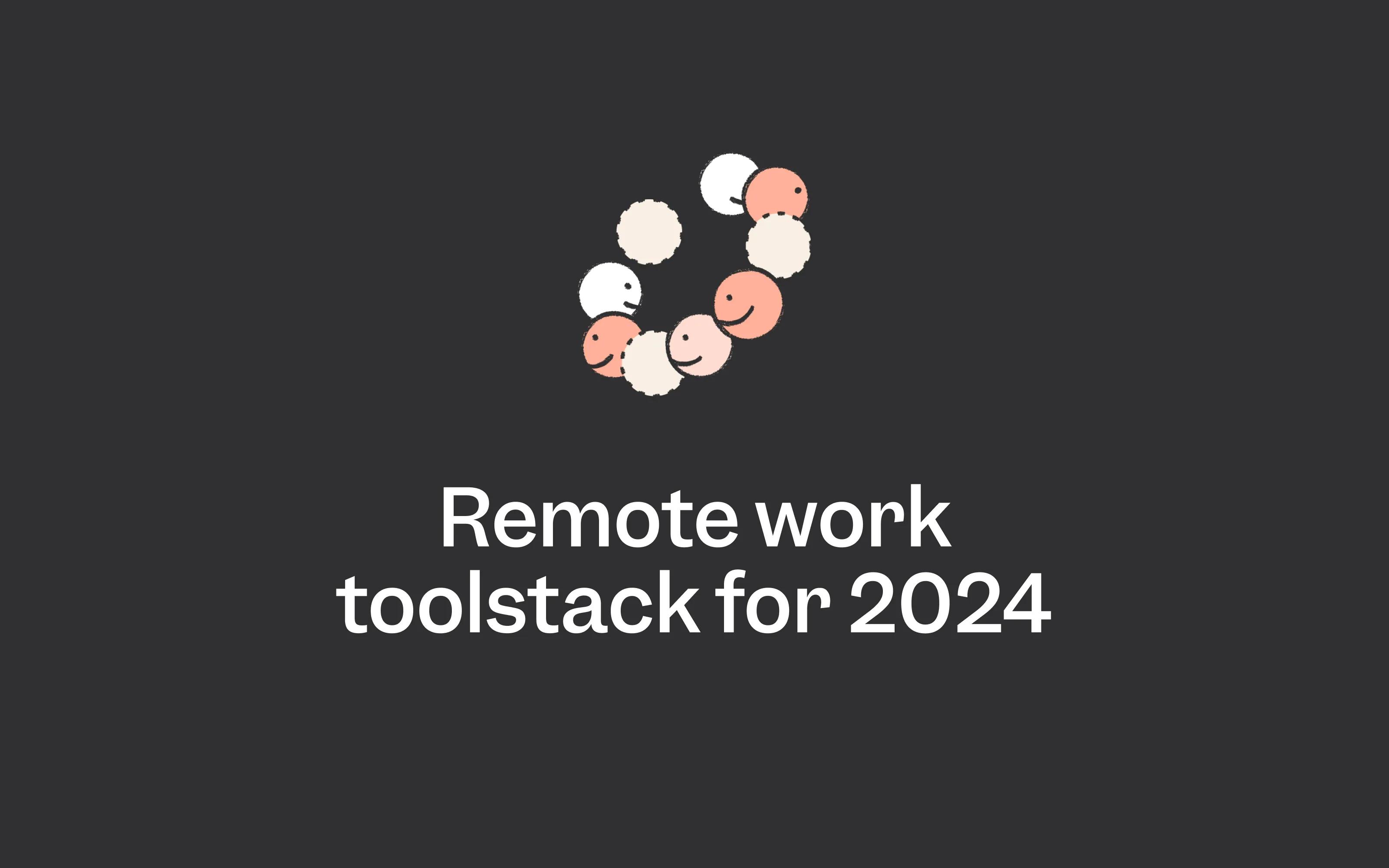 No-brainer tools every remote-first startup can use in 2025