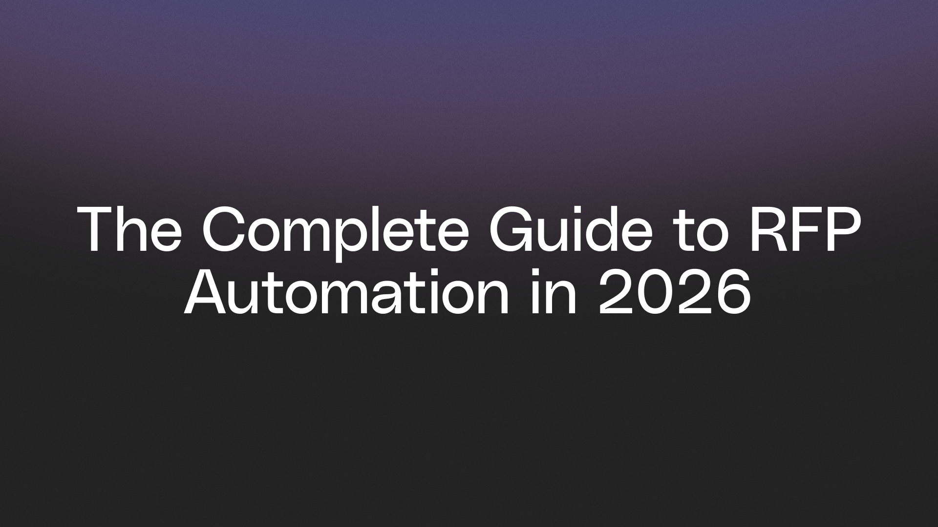 The Complete Guide to RFP Automation in 2026