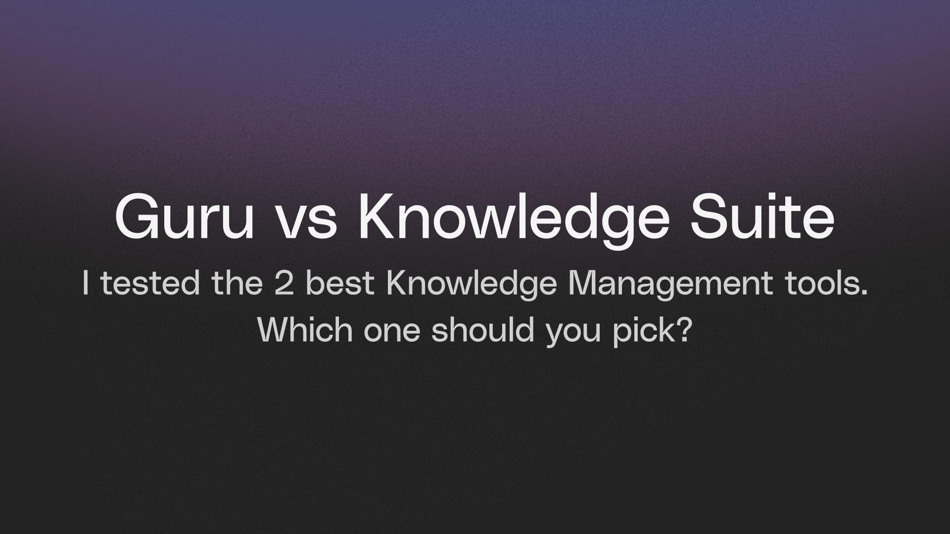 Guru vs Slite's Knowledge Suite - A 2025 Detailed Comparison