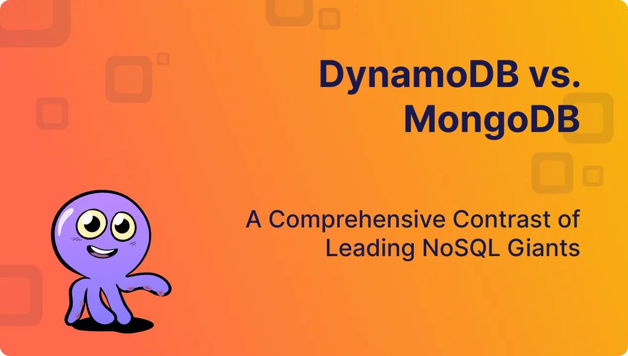 DynamoDB vs MongoDB: Finding the Best NoSQL Database for Your Needs ...