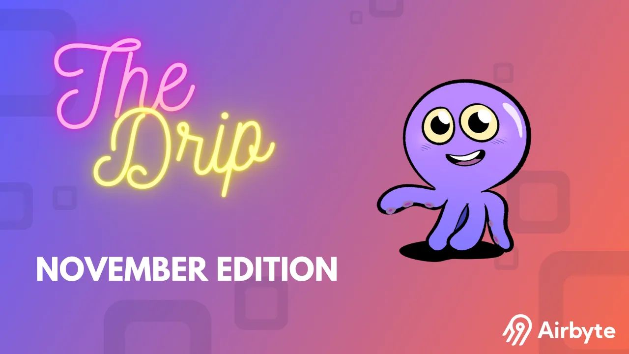The Drip | November 2022 Airbyte Product Updates
