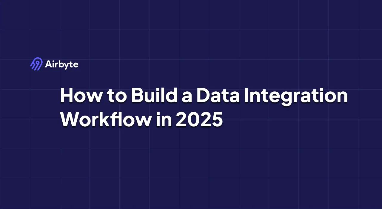 Data Integration Workflow - A Complete Guide