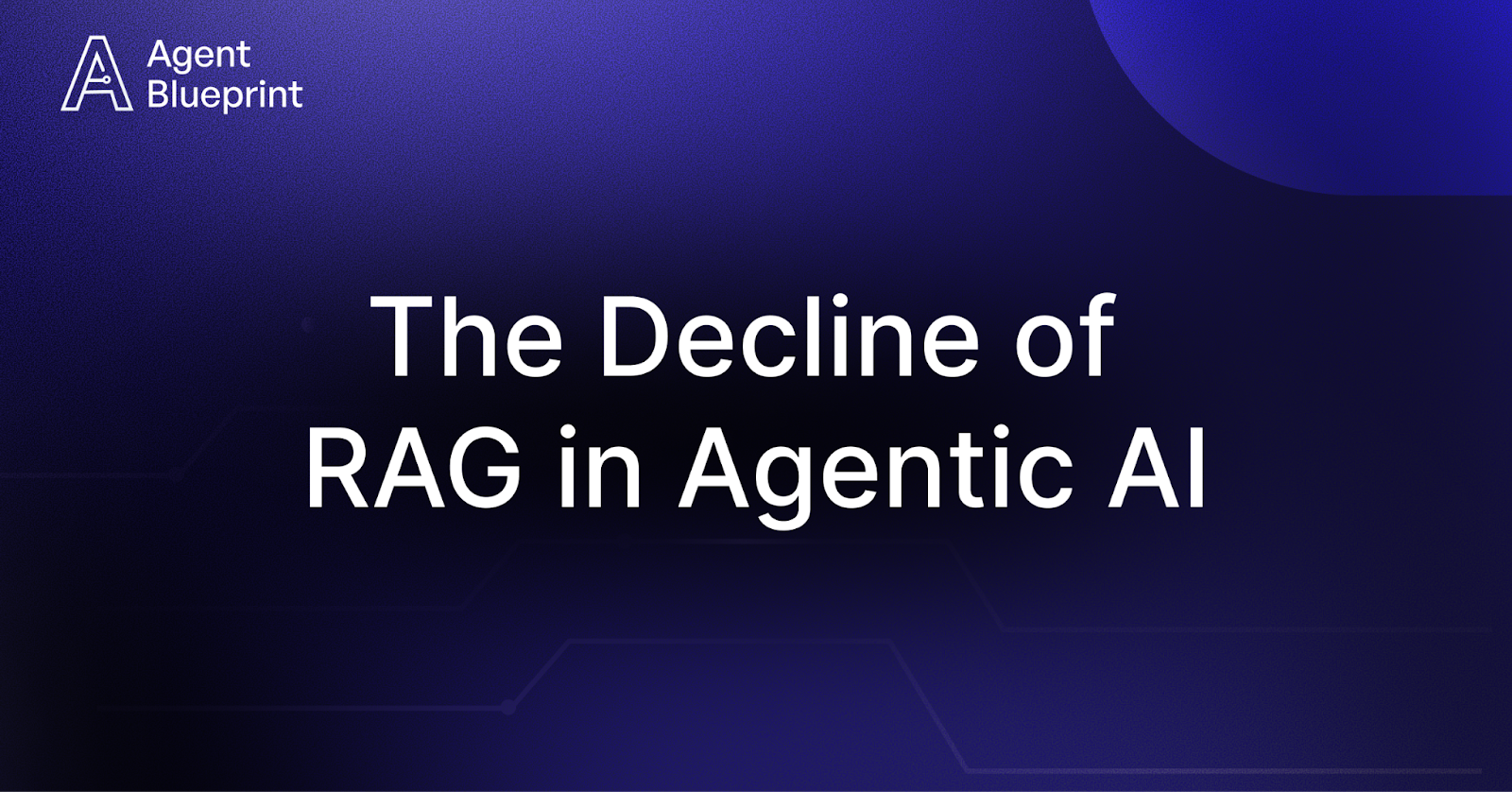 The Decline of RAG in Agentic AI