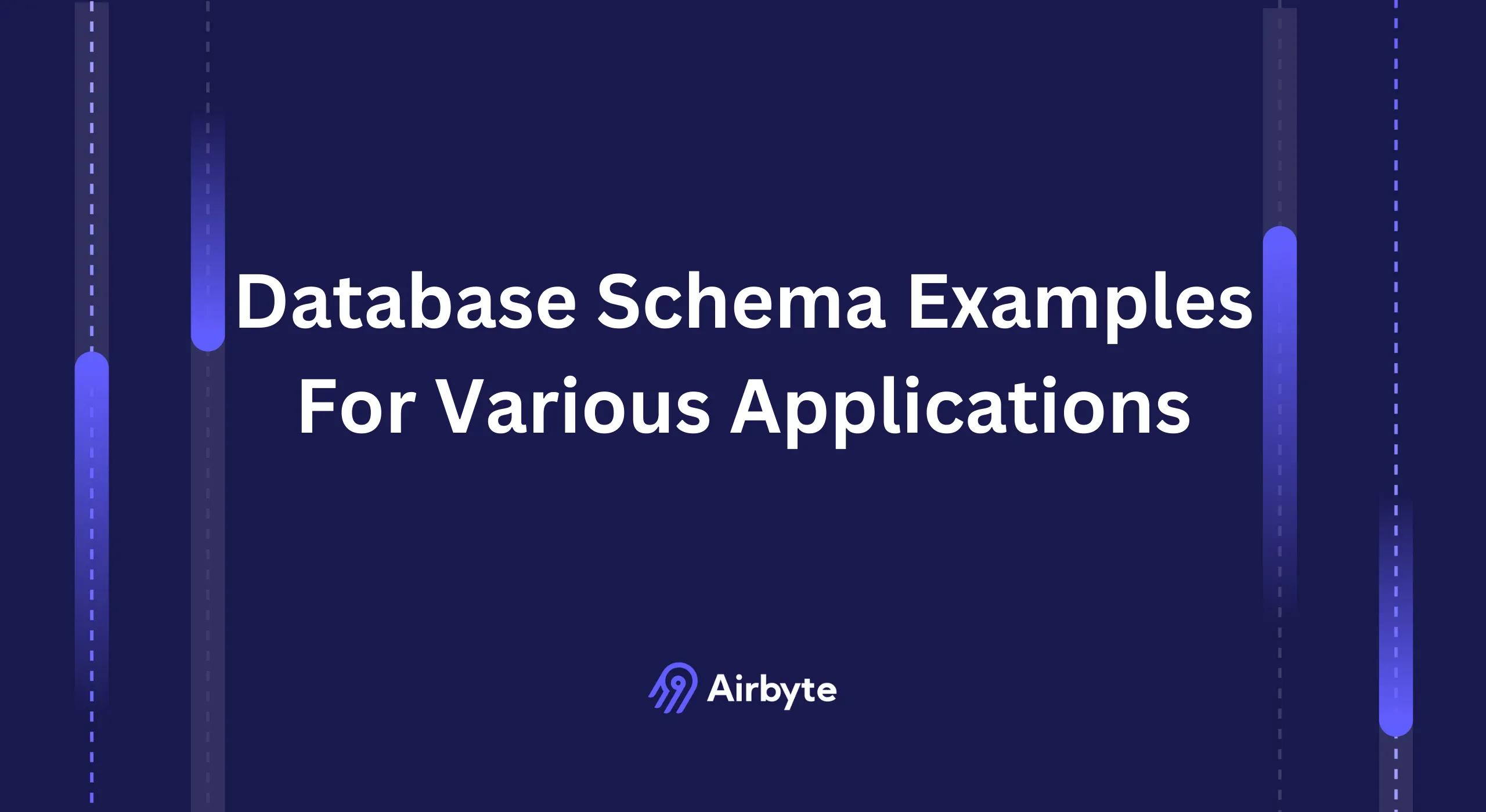4 Database Schema Examples for Various Applications | Airbyte