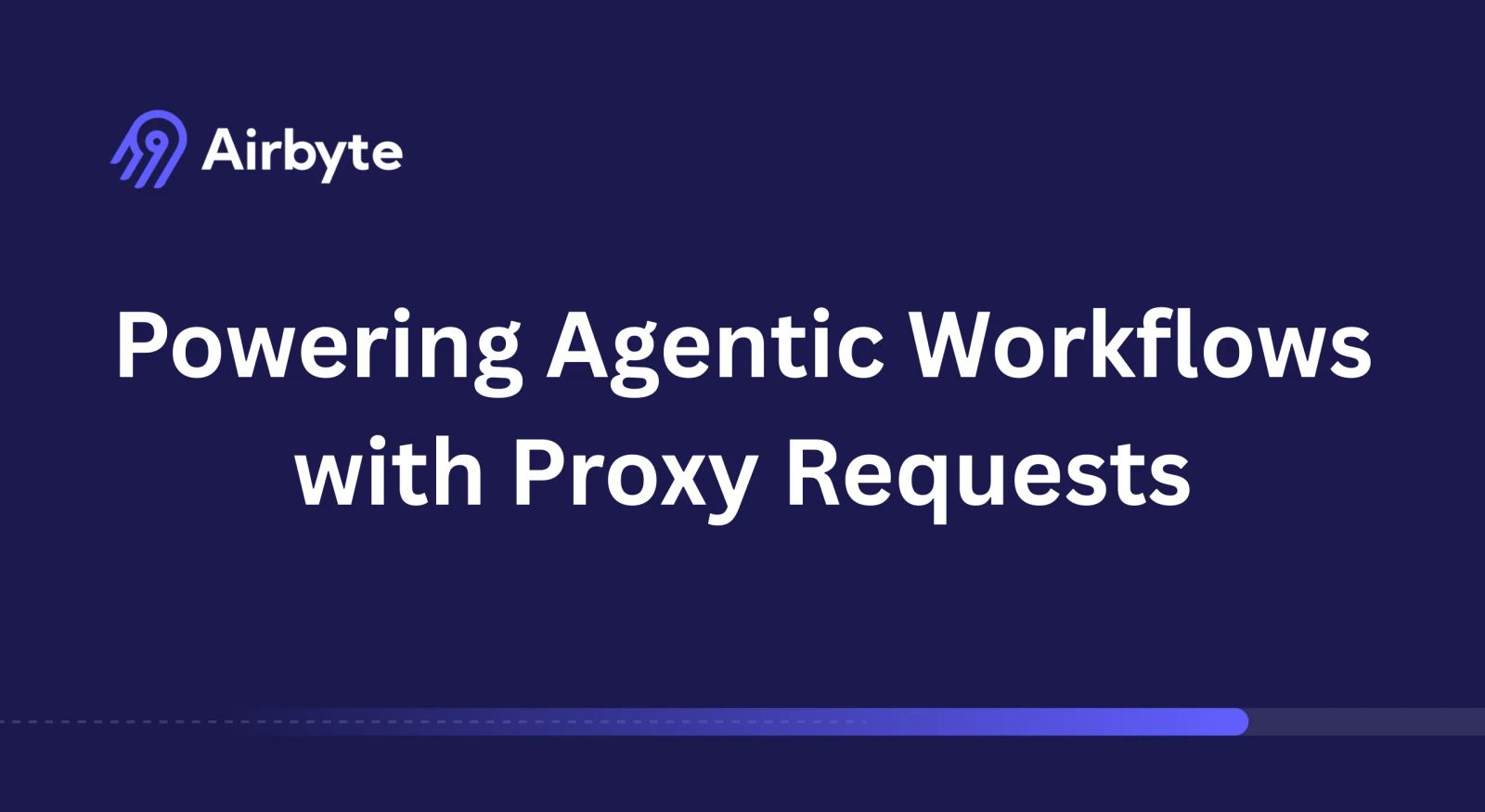 Power Agentic Workflows with Proxy Requests