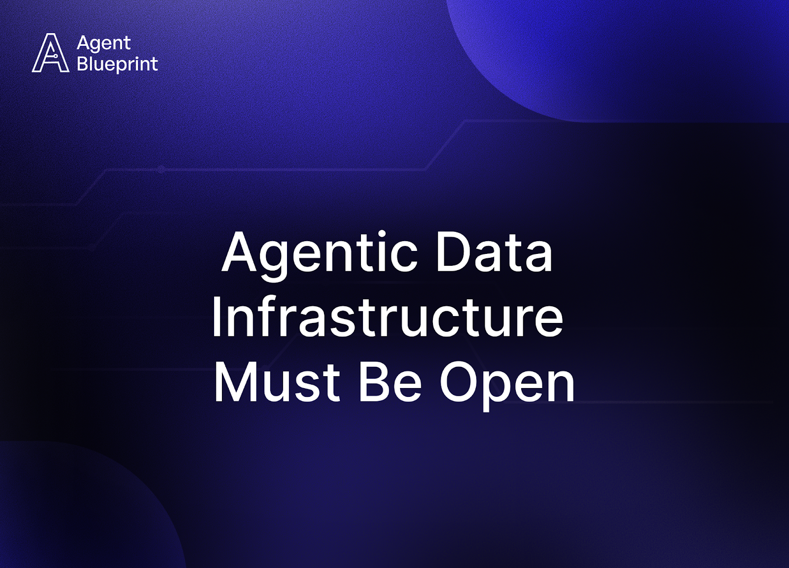 Agentic Data Infrastructure Must Be Open