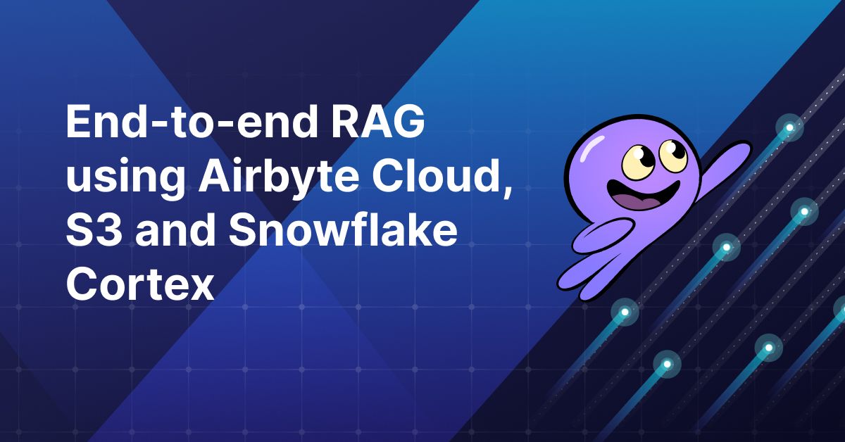 End-to-end RAG using Airbyte Cloud, S3 and Snowflake Cortex