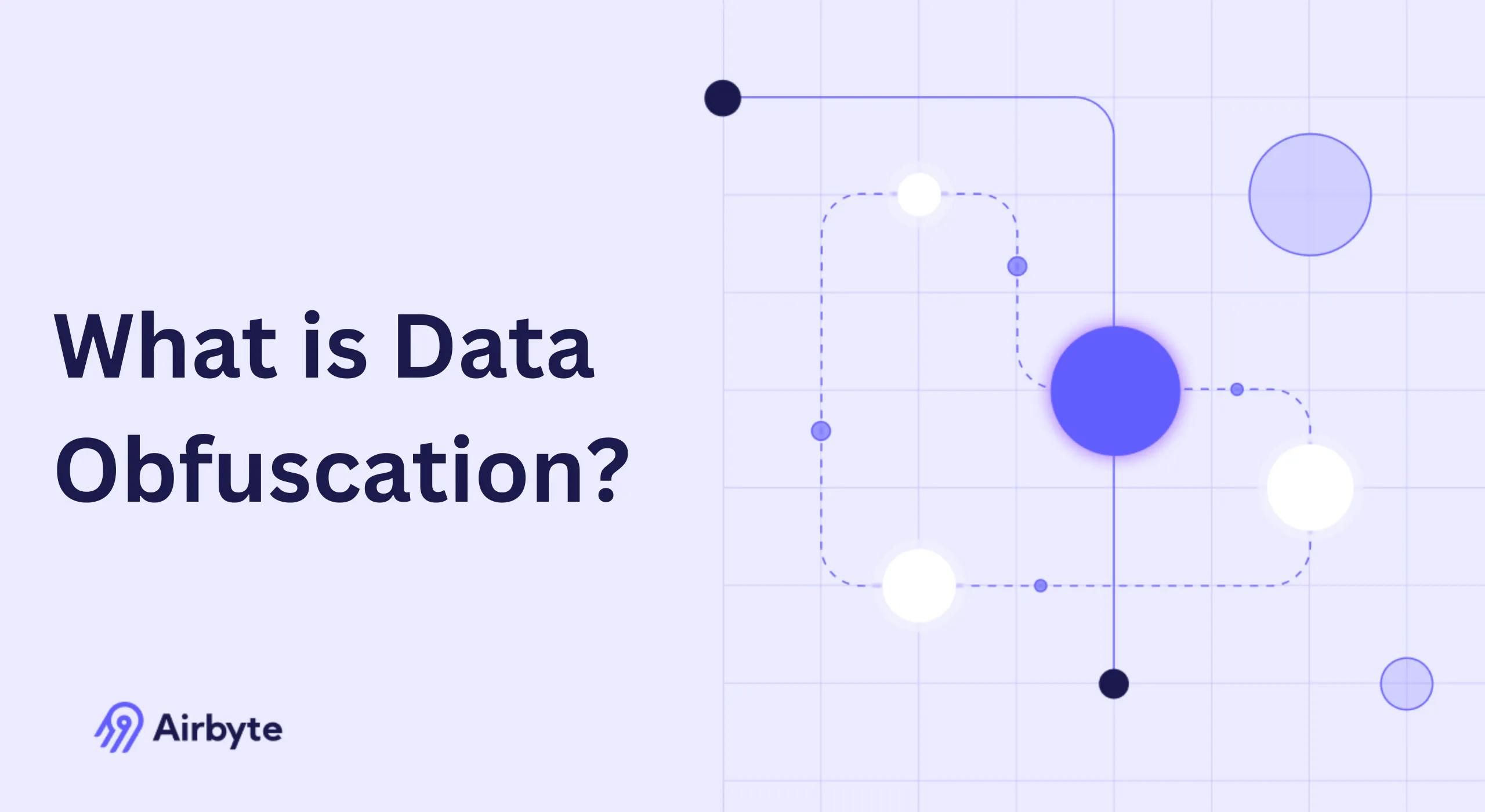 What is Data Obfuscation? | Airbyte