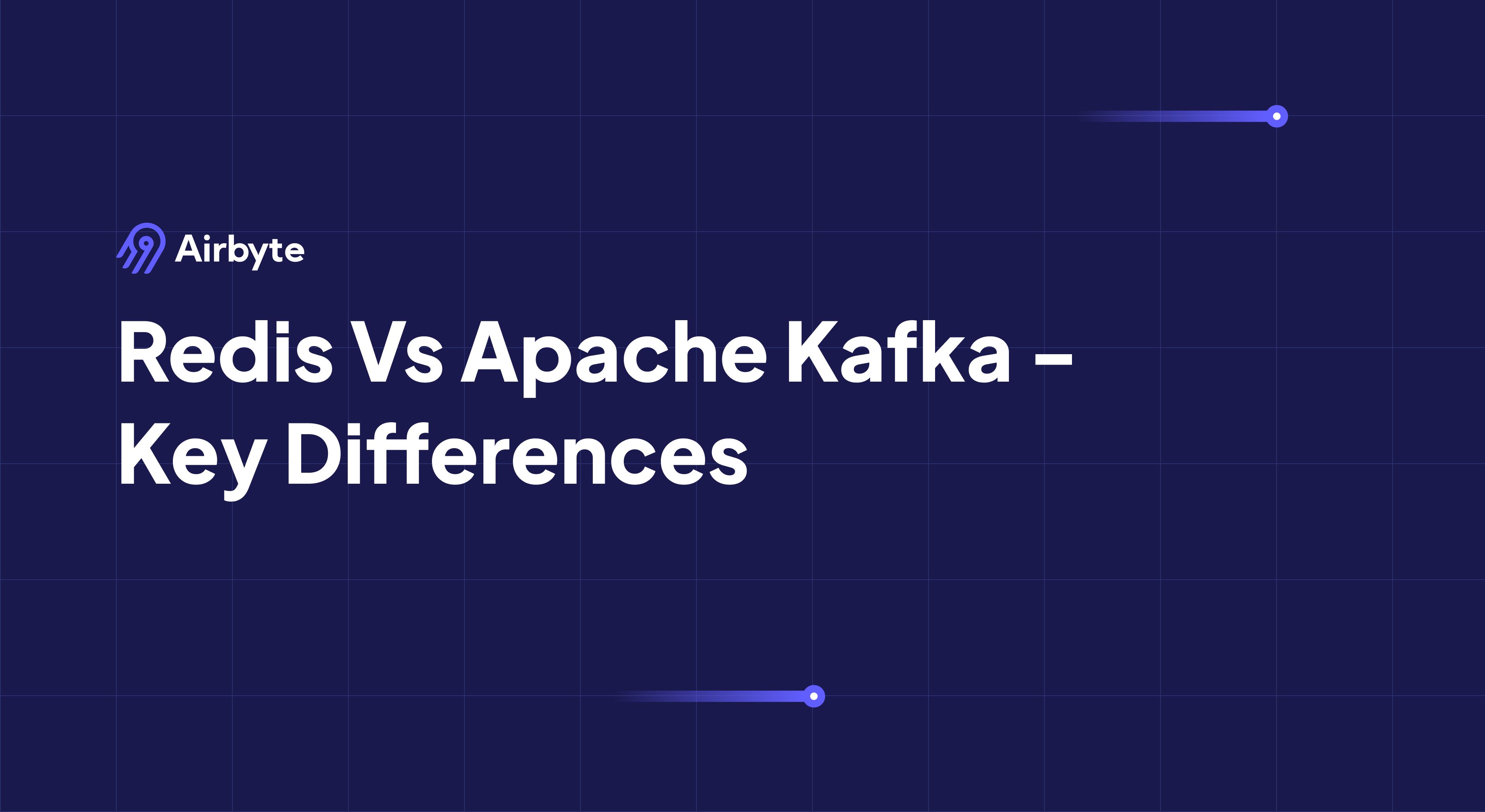 Redis Vs Apache Kafka - Key Differences | Airbyte