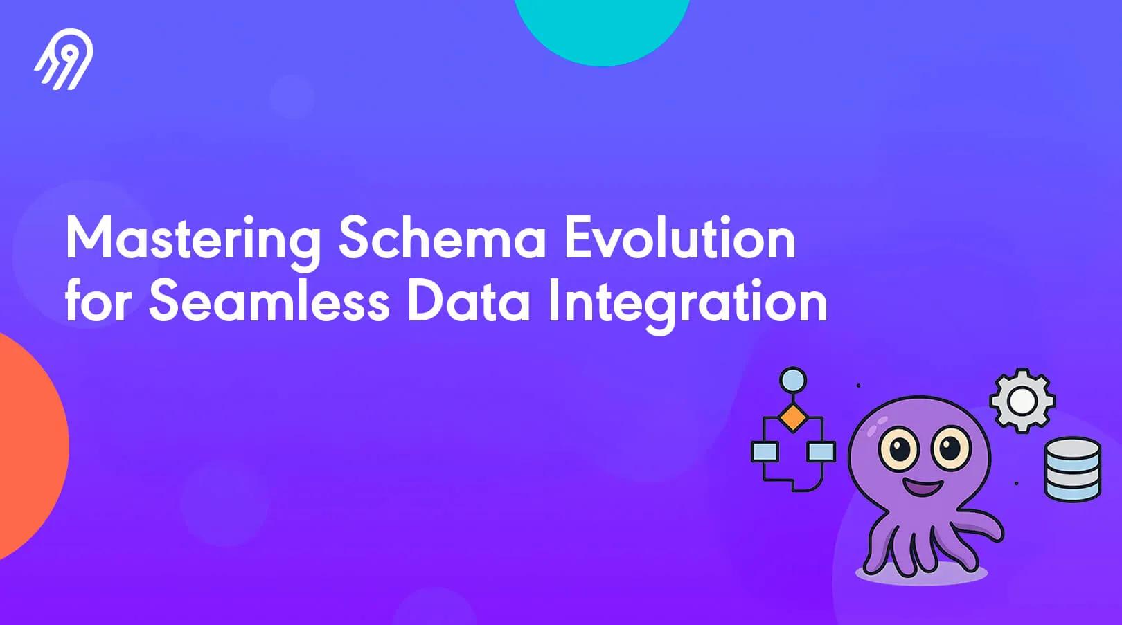 Mastering Schema Evolution: Best Practices for Data Consistency | Airbyte