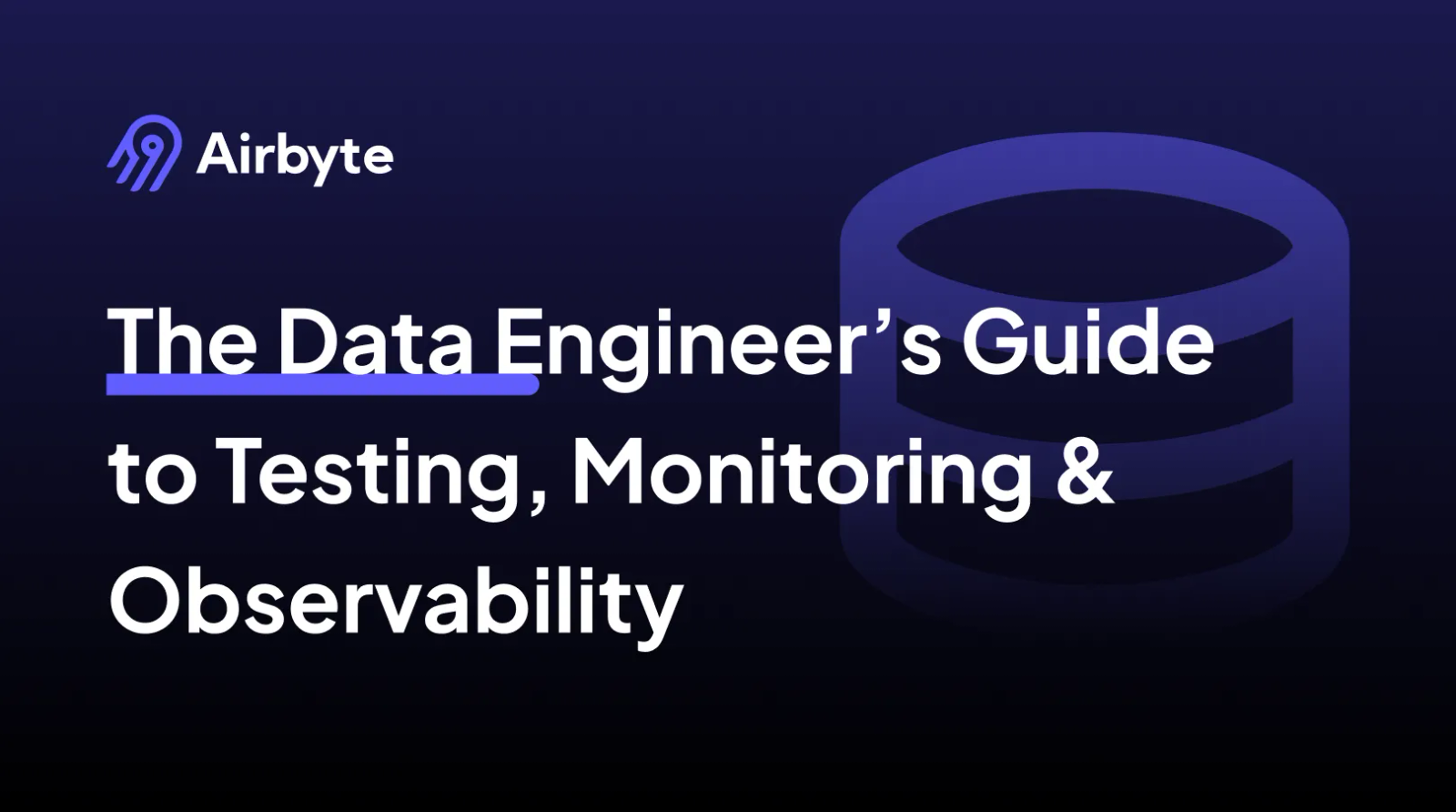 The Data Engineer’s Guide to Testing, Monitoring, and Observability