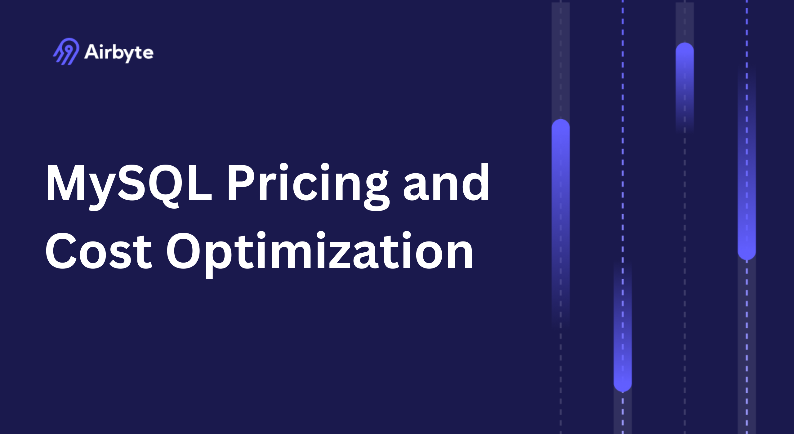 MySQL Pricing & Licensing Guide: Costs, Plans & Optimization | Airbyte