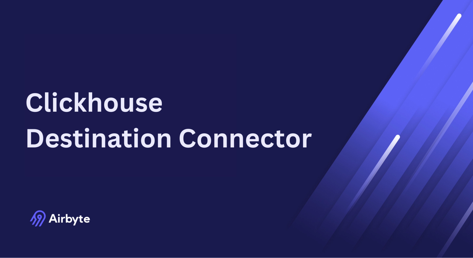 Clickhouse Spotlight: How Airbyte Built a First-Class Destination Connector