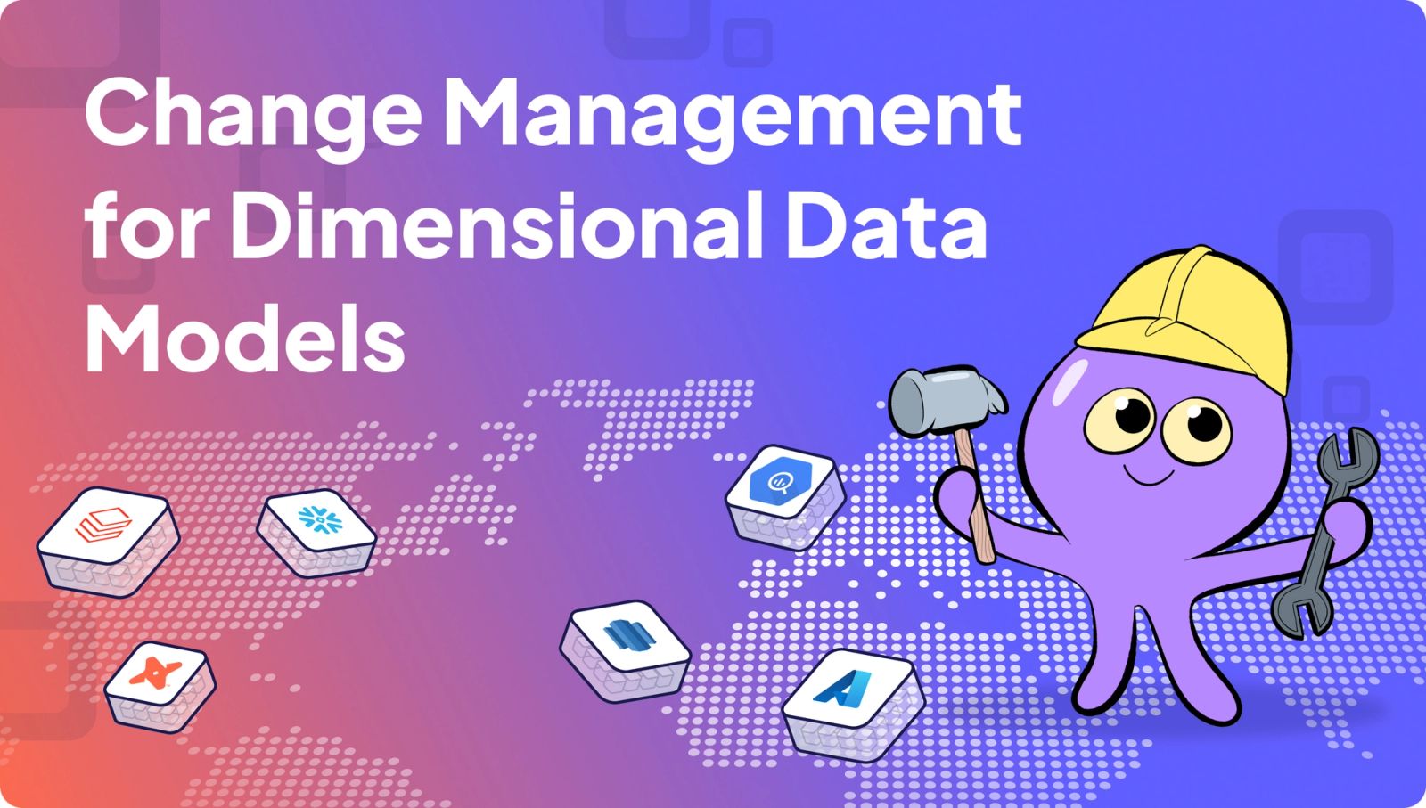 How to Handle Change Management for Dimensional Data Models
