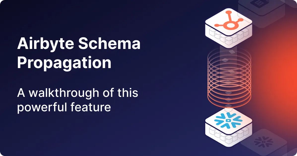 Unexpected Schema Changes? How Airbyte Schema Propagation Feature Can Help