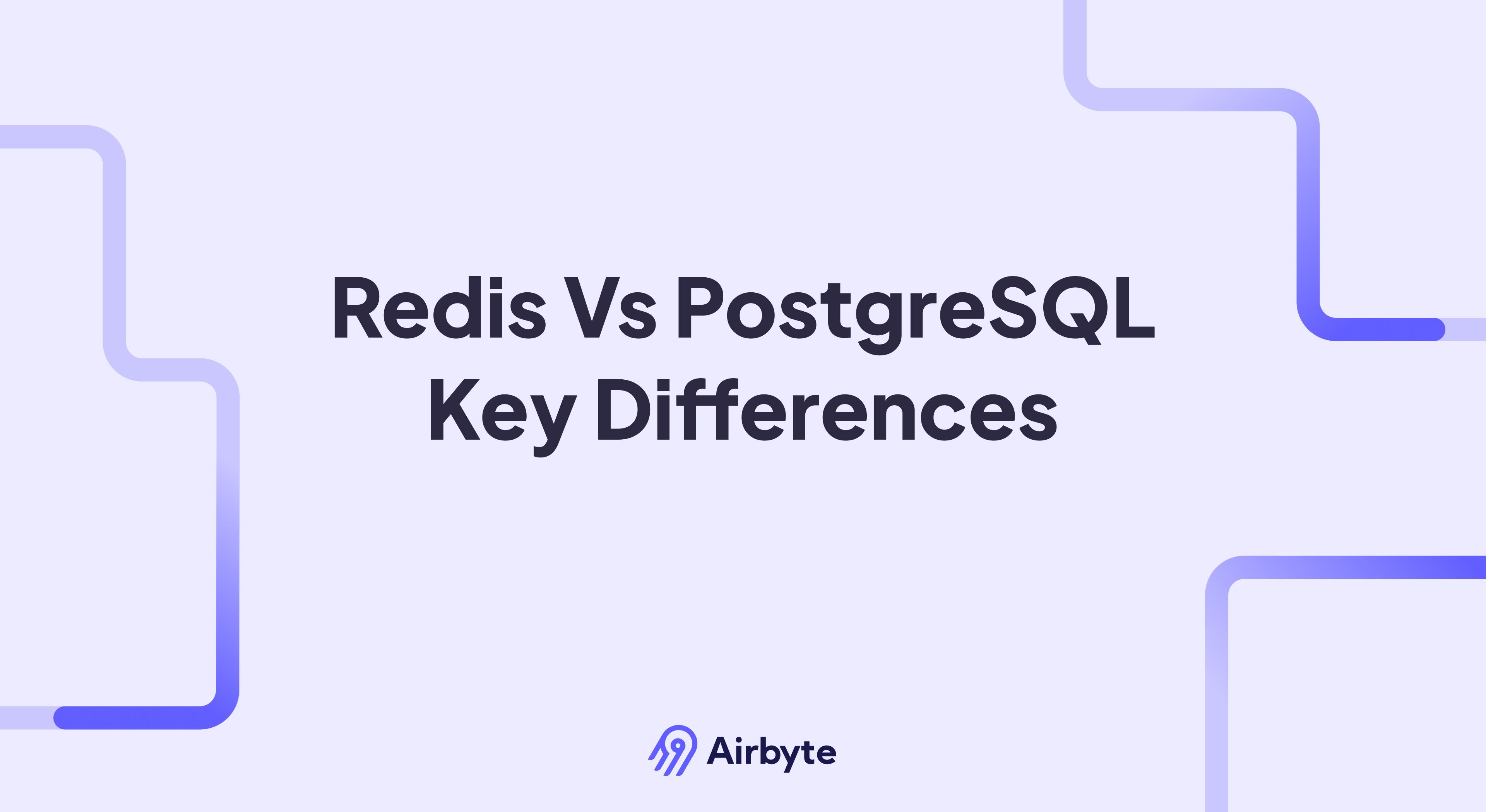 Redis Vs PostgreSQL - Key Differences | Airbyte