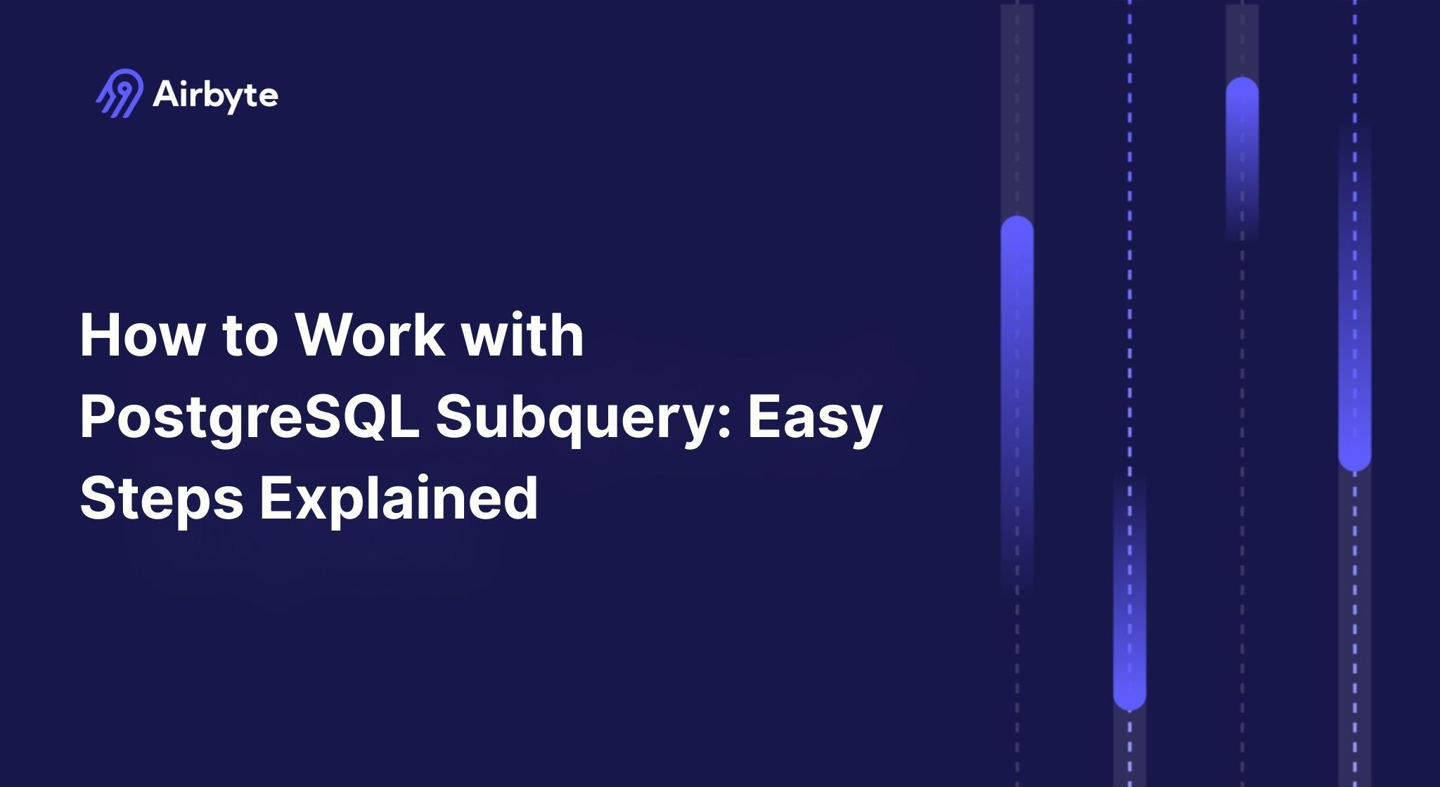 How to Work with PostgreSQL Subqueries: A Practical Guide | Airbyte