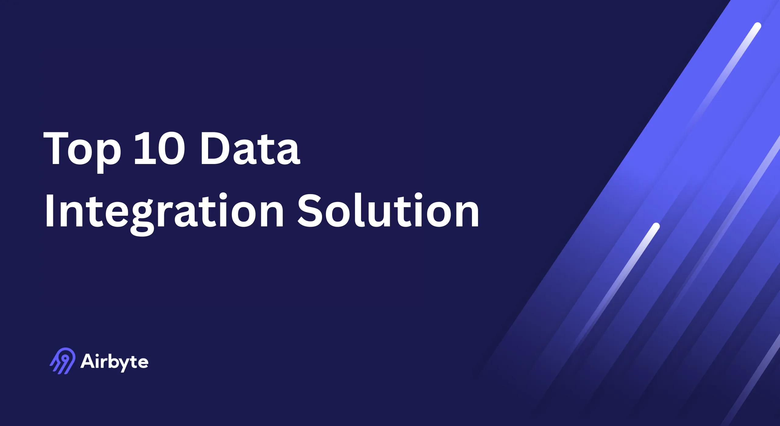 Top 10 Data Integration Solutions for Companies with Larger Datasets in ...
