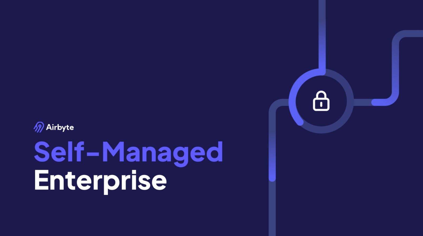 Announcing Airbyte Self-Managed Enterprise: The Engine for Self-Serve Data Platforms