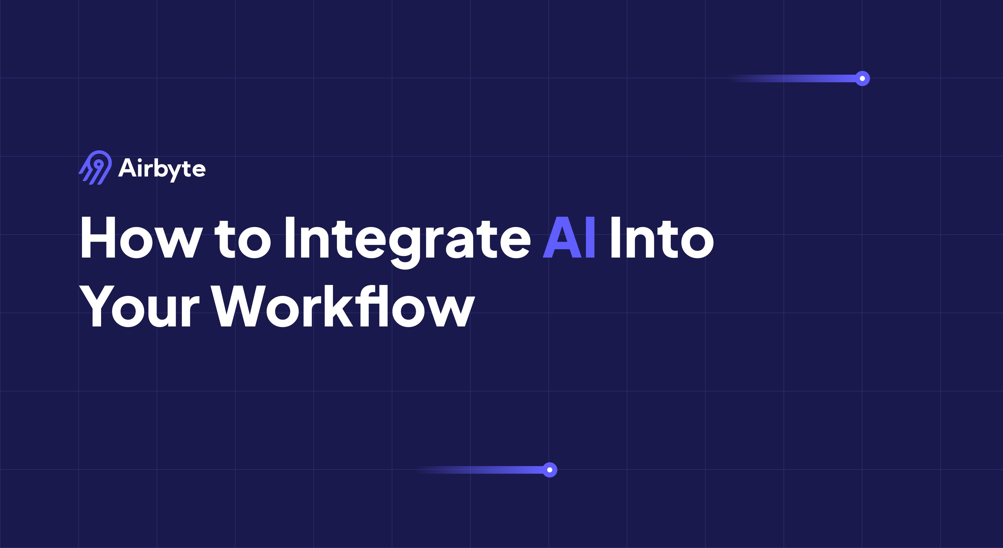 Integrating AI Into Your Workflow | Airbyte