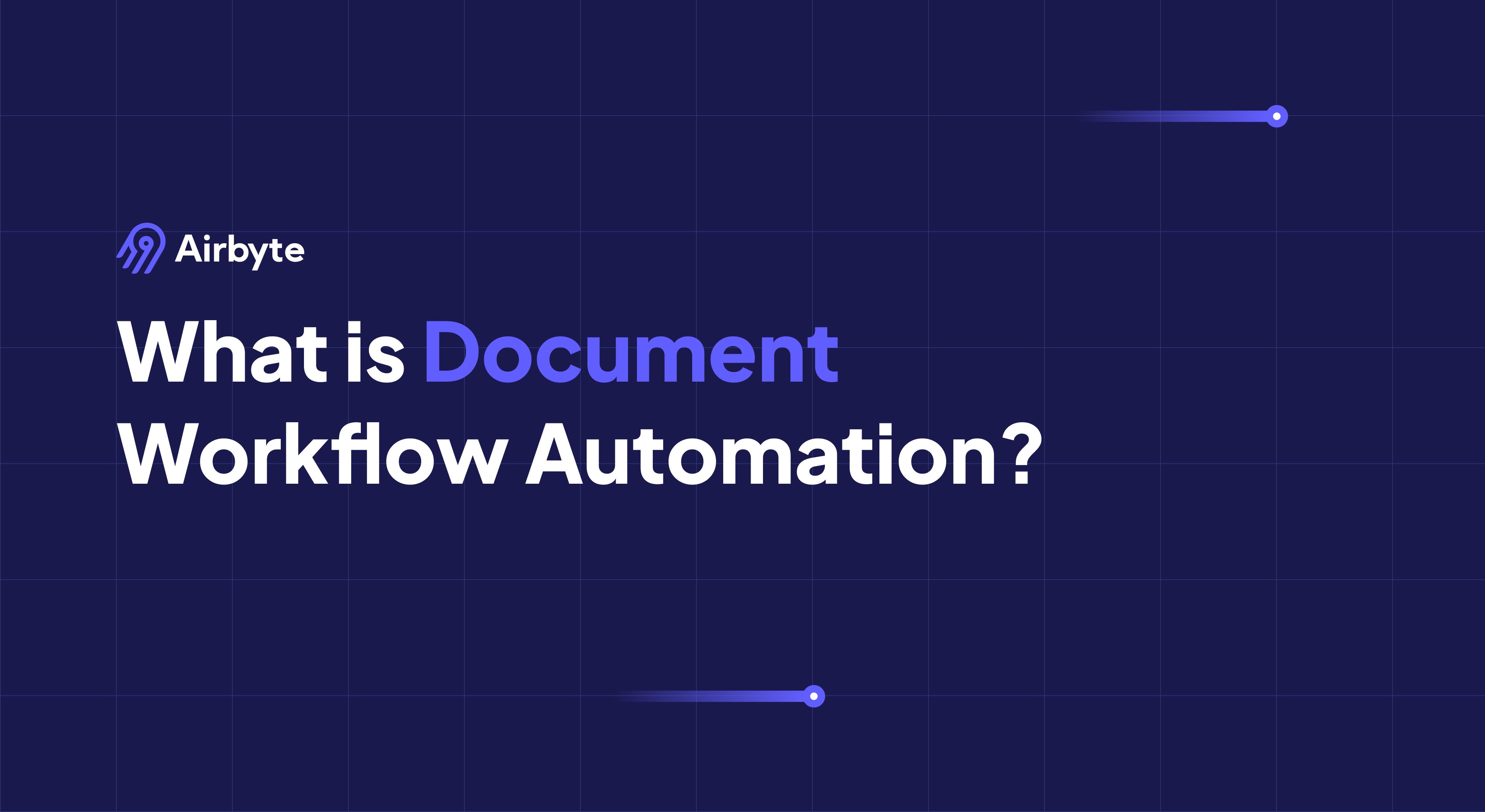 What Is Document Workflow Automation: Tools & Examples | Airbyte