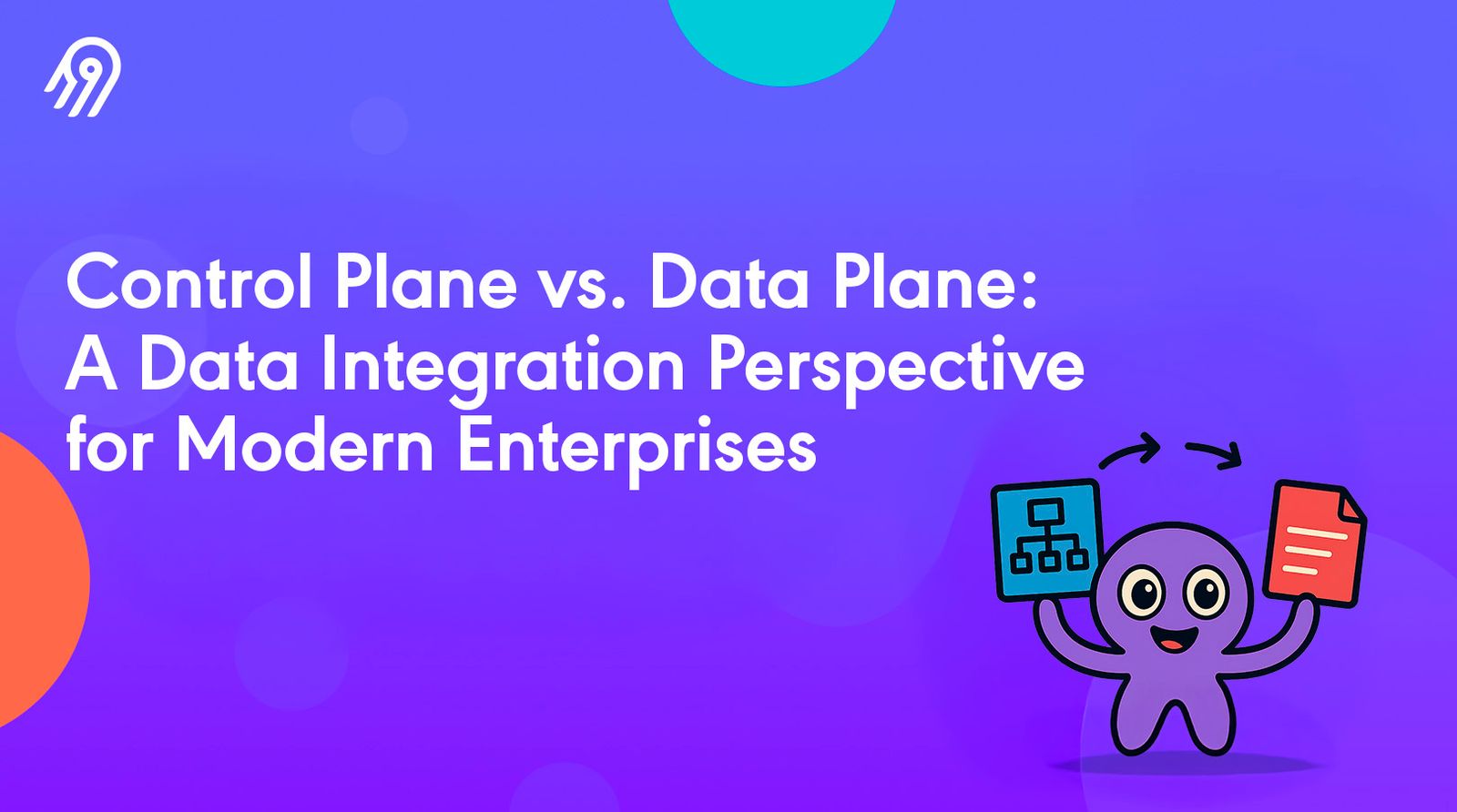 Control Plane vs. Data Plane: A Data Integration Perspective for Modern Enterprises
