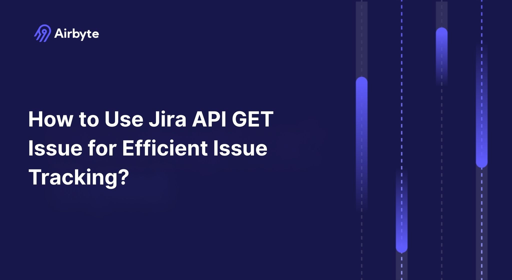 Master Jira API GET Issue: The Complete 2026 Integration Guide | Airbyte
