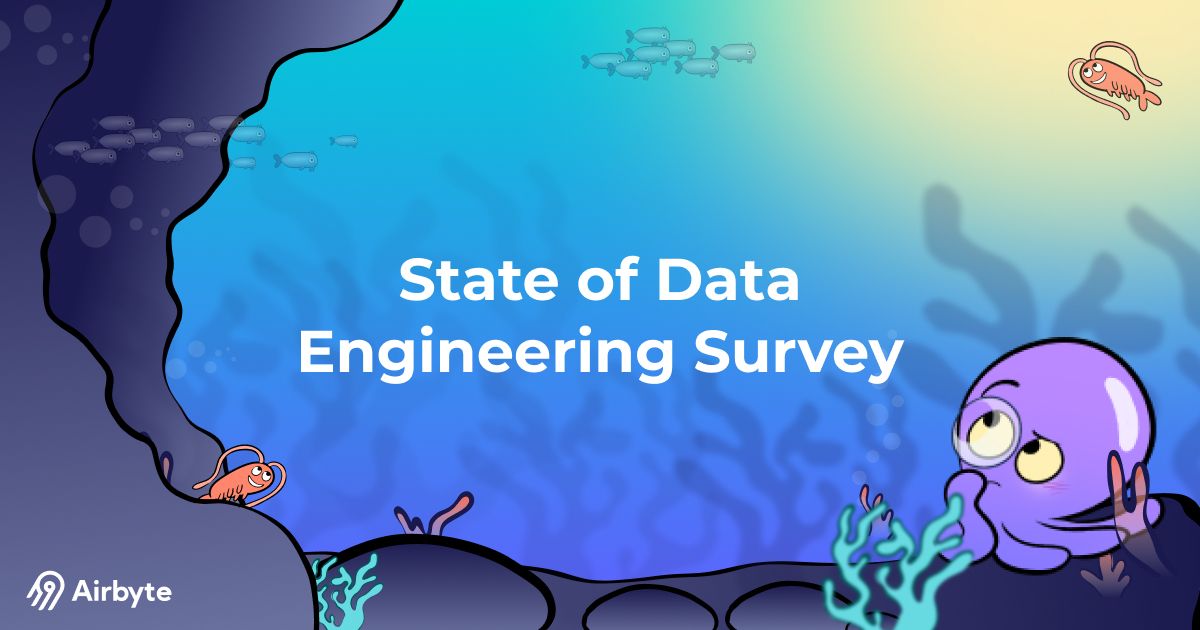 We’ve launched State of Data Engineering Survey