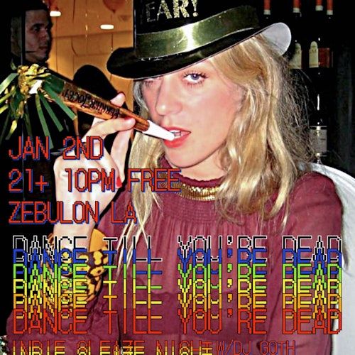 Dance Till You're Dead - Indie Sleaze Dance Party