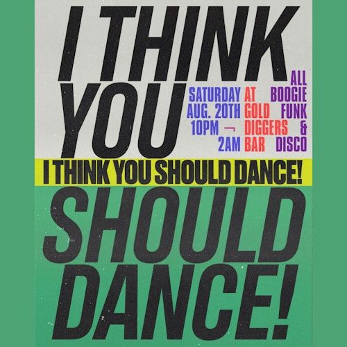 I Think You Should Dance!