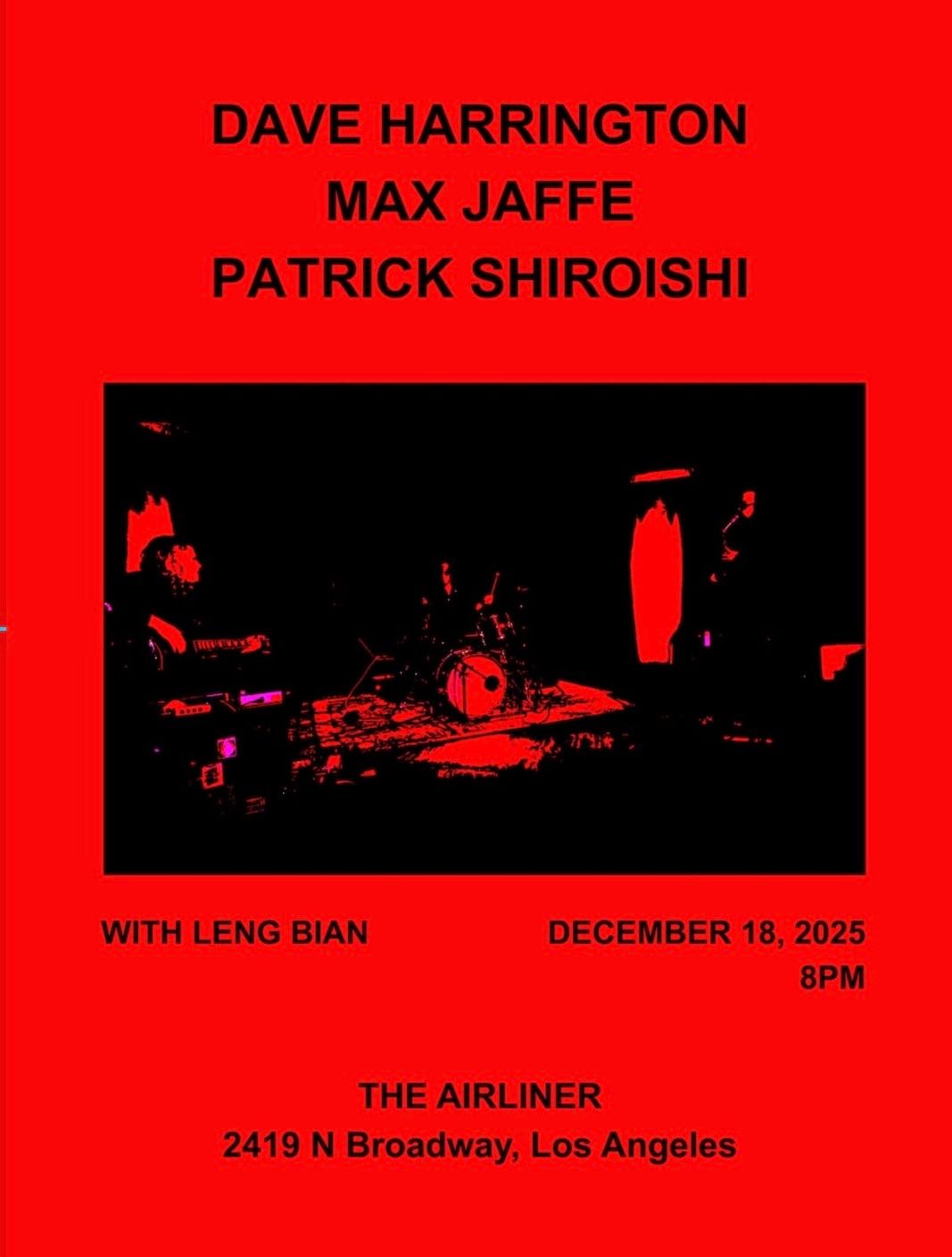Dave Harrington / Max Jaffe / Patrick Shiroishi / Leng Bian