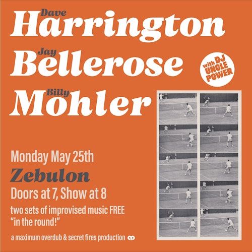 Dave Harrington / Jay Bellerose & Billy Mohler / DJ Uncle Power