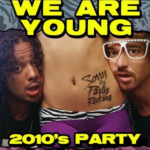 WE ARE YOUNG: 2010s Dance Night