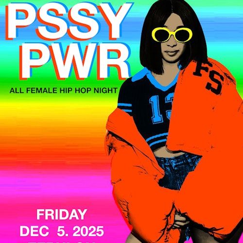 PSSY PWR All Female Hip Hop Night