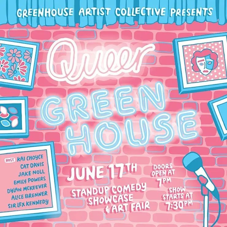 Queer Greenhouse Art & Comedy Showcase