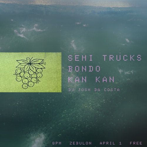 semi trucks / The Clog / Kan Kan / DJ Josh Da Costa