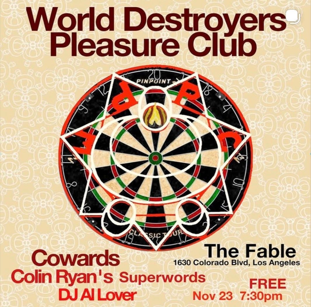 World Destroyers Pleasure Club / Cowards / Superwords / DJ Al Lover