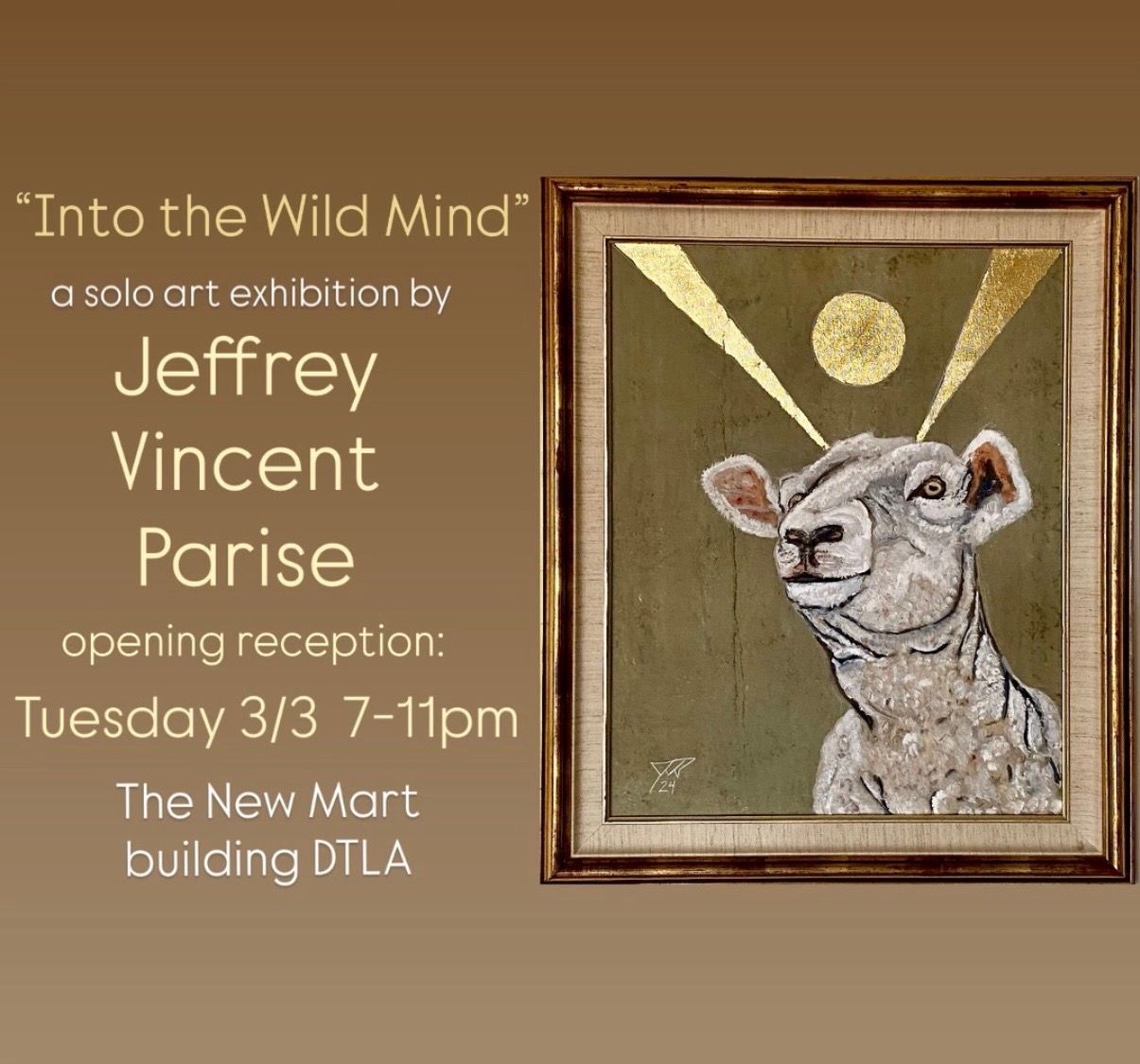 OPENING: "Into the Wild Mind" - A Solo Exhibition by Jeffrey Vincent Parise