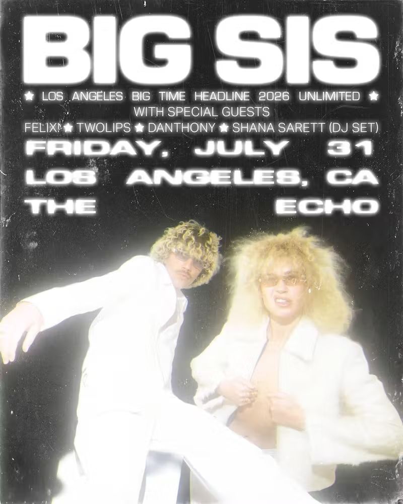 Big Sis / Felix! / TwoLips / Danthony / Shana Sarett (DJ)